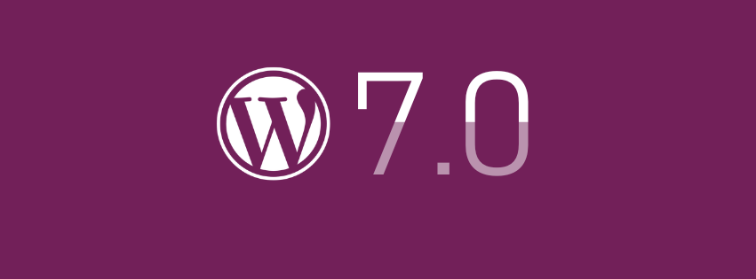 WordPress 7 - Everything you need to know about WordPress 7.0 Features